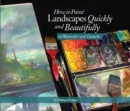 Image for How to Paint Landscapes Quickly and Beautifully in Watercolor and Gouache