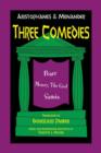 Image for Aristophanes and Menander: Three Comedies : Peace, Money, the God, and Samia