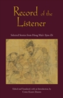 Image for Record of the listener  : selected stories from Hong Mai&#39;s Yijian Zhi