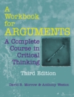 Image for A Workbook for Arguments : A Complete Course in Critical Thinking