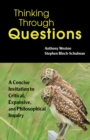 Image for Thinking Through Questions : A Concise Invitation to Critical, Expansive, and Philosophical Inquiry