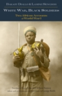 Image for White War, Black Soldiers : Two African Accounts of World War I