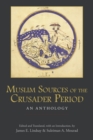Image for Muslim Sources of the Crusader Period : An Anthology