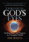 Image for Through God&#39;s Eyes: Finding Peace and Purpose in a Troubled World