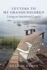 Image for Letters to My Grandchildren - Living an Intentional Legacy
