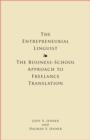 Image for Entrepreneurial Linguist: The Business-School Approach to Freelance Translation