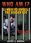 Image for Who Am I?: 21 Ways To Unveil the Hidden You