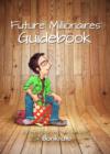 Image for Future Millionaires&#39; Guidebook