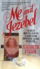 Image for Me and Jezebel: When Bette Davis Came for Dinner--and Stayed