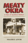 Image for Meaty Okra: A Tale of Southern Pathos!