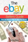 Image for eBay.com Sellers Guide - LINK TO BONUS AUDIO AND VIDEO TUTORIALS INCLUDED!: How and What to Sell on eBay that Works!