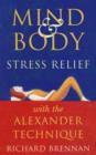Image for Mind and Body Stress Relief With the Alexander Technique