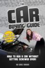 Image for Car Buying Guide - How to Buy a Car Without Getting Screwed Over!: Link To Bonus Video And Audio Book Included