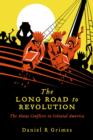 Image for Long Road to Revolution: The Many Conflicts in Colonial America