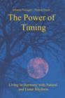 Image for Power of Timing: Living in Harmony with Natural and Lunar Rhythms