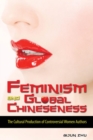 Image for Feminism and global Chineseness: the cultural production of controversial women authors
