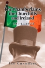 Image for The Chamberlains, the Churchills and Ireland, 1874-1922