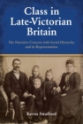 Image for Class in late-Victorian Britain: the narrative concern with social hierarchy and its representation