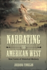 Image for Narrating the American West: new forms of historical memory