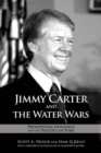 Image for Jimmy Carter and the water wars: presidential influence and the politics of pork