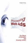 Image for Processing Web Ads: The Effects of Animation and Arousing Content