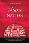 Image for Music Makes the Nation: Nationalist Composers and Nation Building in Nineteenth-Century Europe