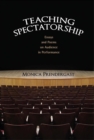 Image for Teaching Spectatorship: Essays and Poems on Audience in Performance