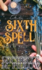 Image for The Sixth Spell : A Paranormal Women's Fiction Romance Novel