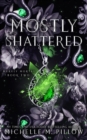 Image for Mostly Shattered : Merely Mortal, #2