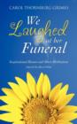 Image for We Laughed at Her Funeral