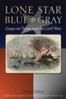 Image for Lone Star Blue and Gray : Essays on Texas and the Civil War