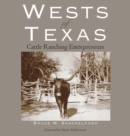 Image for The Wests of Texas : Cattle Ranching Entrepreneurs