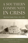 Image for A Southern Community in Crisis : Harrison County, Texas, 1850–1880