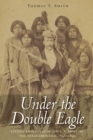 Image for Under the Double Eagle : Citizen Employees of the U.S. Army on the Texas Frontier, 1846–1899