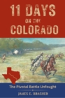 Image for Eleven Days on the Colorado : The Standoff Between the Texian and Mexican Armies and the Pivotal Battle Unfought