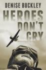Image for Heroes Don&#39;t Cry