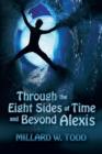 Image for Through the Eight Sides of Time and Beyond Alexis