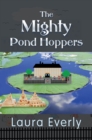 Image for The Mighty Pond Hoppers