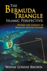 Image for The Bermuda Triangle Islamic Perspective : Within the Context of Bermuda Muslim History