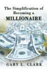 Image for The Simplification of Becoming a Millionaire