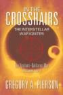 Image for In the Crosshairs : The Interstellar War Ignites - The Ypsilanti-Dakkarosi War, Volume 1 of 3