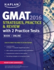 Image for Kaplan GMAT 2016 Strategies, Practice, and Review with 2 Practice Tests