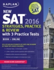 Image for Kaplan New SAT 2016 Strategies, Practice and Review with 3 Practice Tests : Book + Online