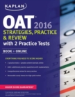 Image for Kaplan OAT 2016 Strategies, Practice, and Review with 2 Practice Tests