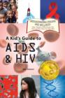 Image for A Kid&#39;s Guide to AIDS and HIV