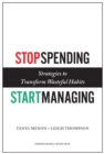 Image for Stop spending, start managing: strategies to transform wasteful habits