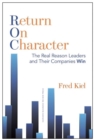 Image for Return on character  : the real reason leaders and their companies win