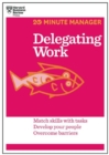 Image for Delegating work  : match skills with tasks, develop your people, overcome barriers