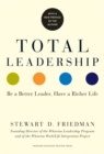 Image for Total Leadership: Be a Better Leader, Have a Richer Life (With New Preface)