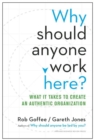 Image for Why should anyone work here?  : what it takes to create an authentic organization